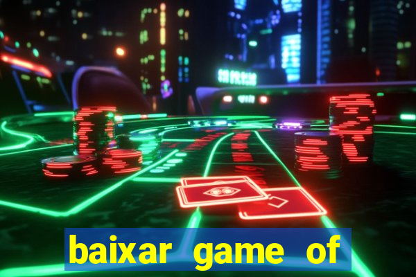 baixar game of thrones drive